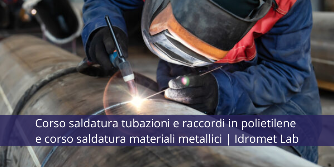 Corso saldatura tubazioni e raccordi in polietilene e materiali metallici | Idromet Lab