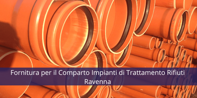 Fornitura per il Comparto Impianti di Trattamento Rifiuti | Ravenna