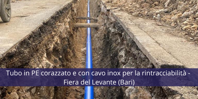 Tubi in PE corazzati con cavo in acciaio inox per la rintracciabilità | Nuova rete idrica Fiera del Levante, Bari