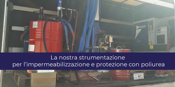 La nostra strumentazione per l’impermeabilizzazione e protezione con poliurea