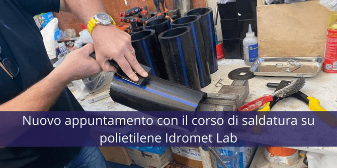 Nuovo appuntamento con il corso di saldatura su polietilene | Idromet Lab