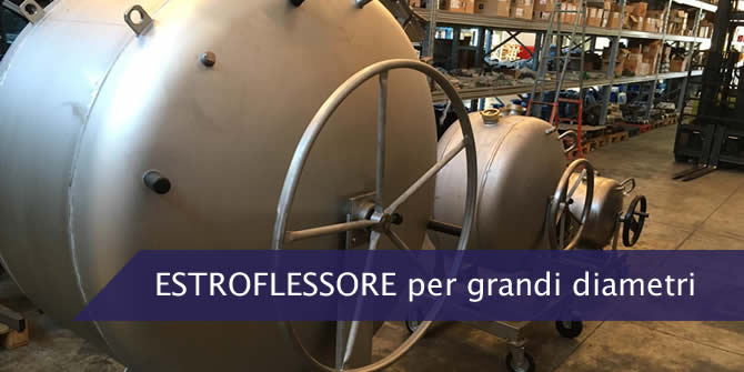 L'estroflessore per grandi diametri
