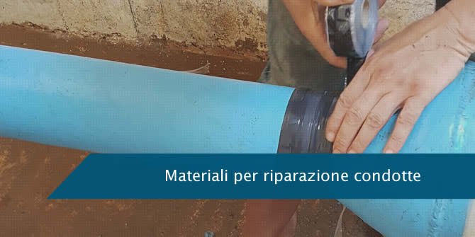 Materiali per la riparazione di varie tipologie di condotte