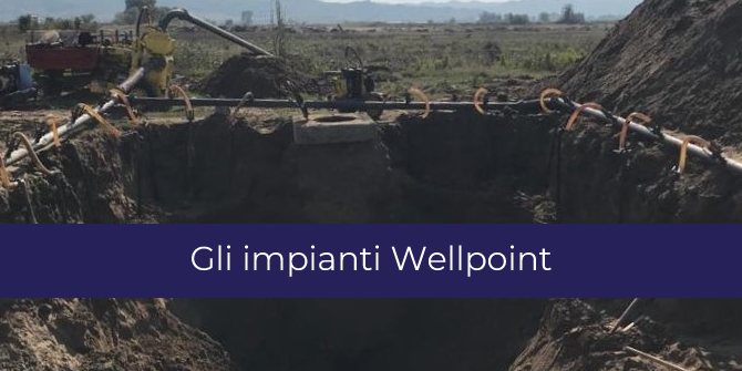 Gli impianti Wellpoint: scavi all'asciutto nei terreni acquiferi